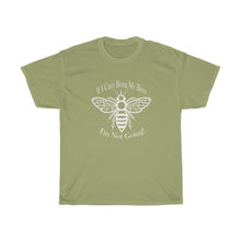 IF I CAN'T BRING MY BEES T-SHIRT